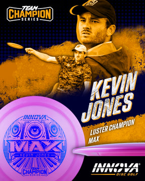 Innova Luster Champion Max - Kevin Jones 2025 Team Champion Series